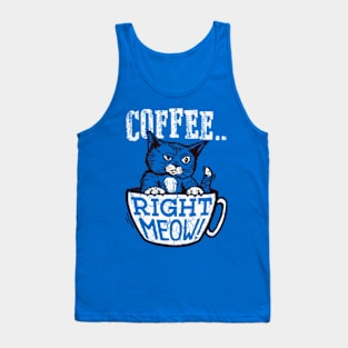 Coffee Right Meow Tank Top